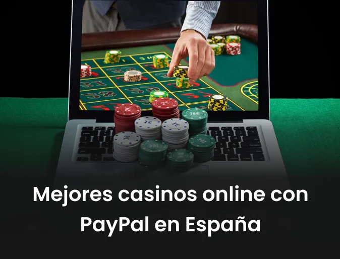 Mejores casinos online con PayPal en España