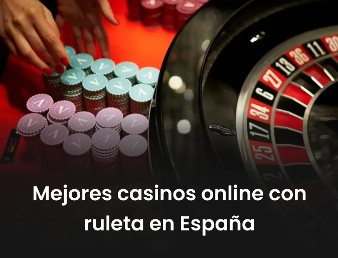 Mejores casinos online con ruleta en España